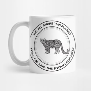 Snow Leopard - We All Share This Planet (on light colors) Mug